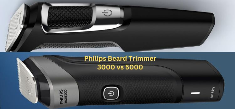 Philips Beard Trimmer 3000 vs 5000